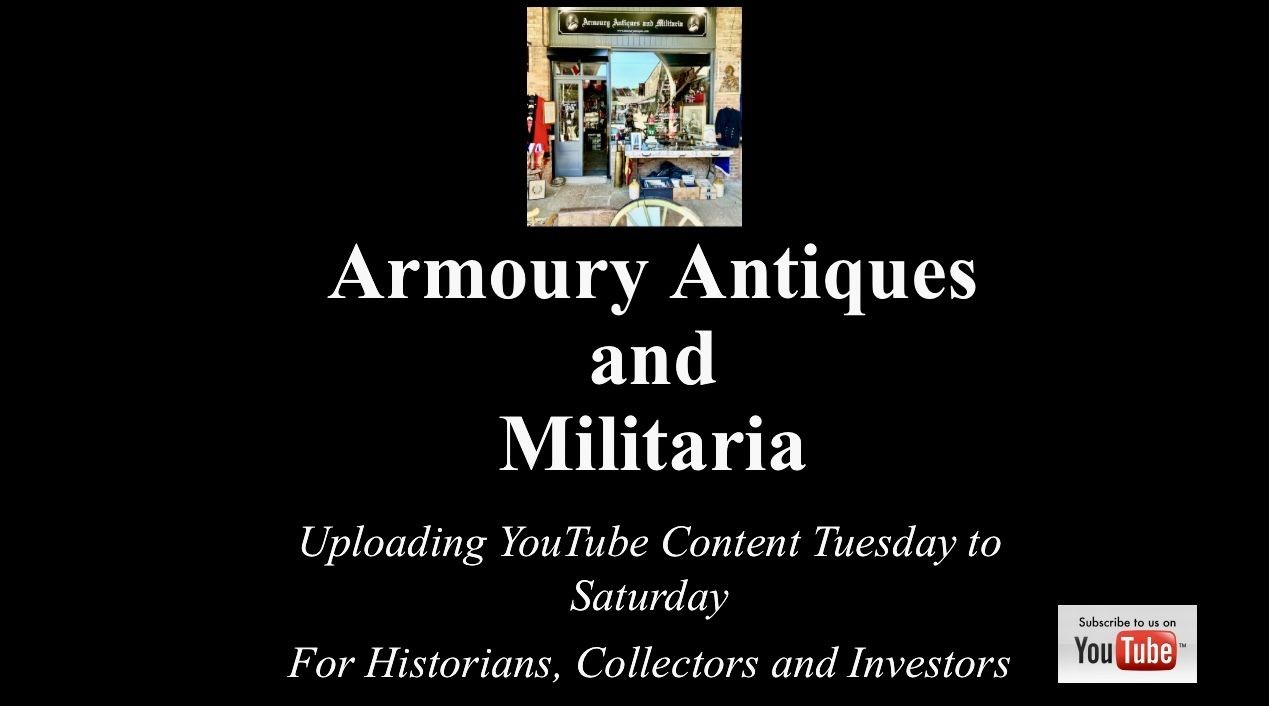 b2ap3_large_Armoury-Antiques-and-Militaria-YouTube-copy We Have Now Uploaded '600' YouTube Videos! - Armoury Antiques | Marlborough Antiques